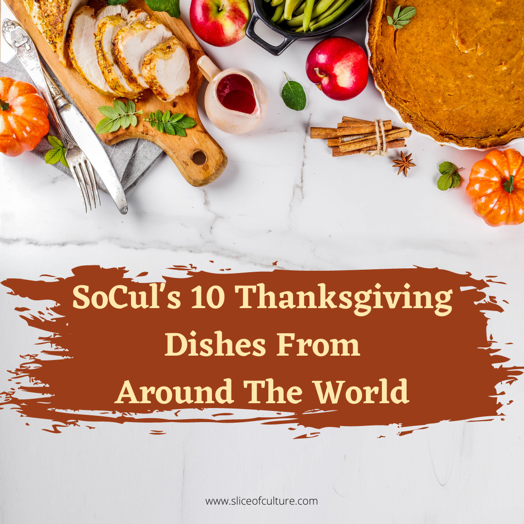 SoCul’s 10 Thanksgiving Dishes From Around The World